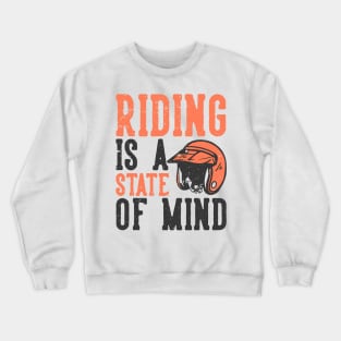 Riding is a state of Mind Crewneck Sweatshirt